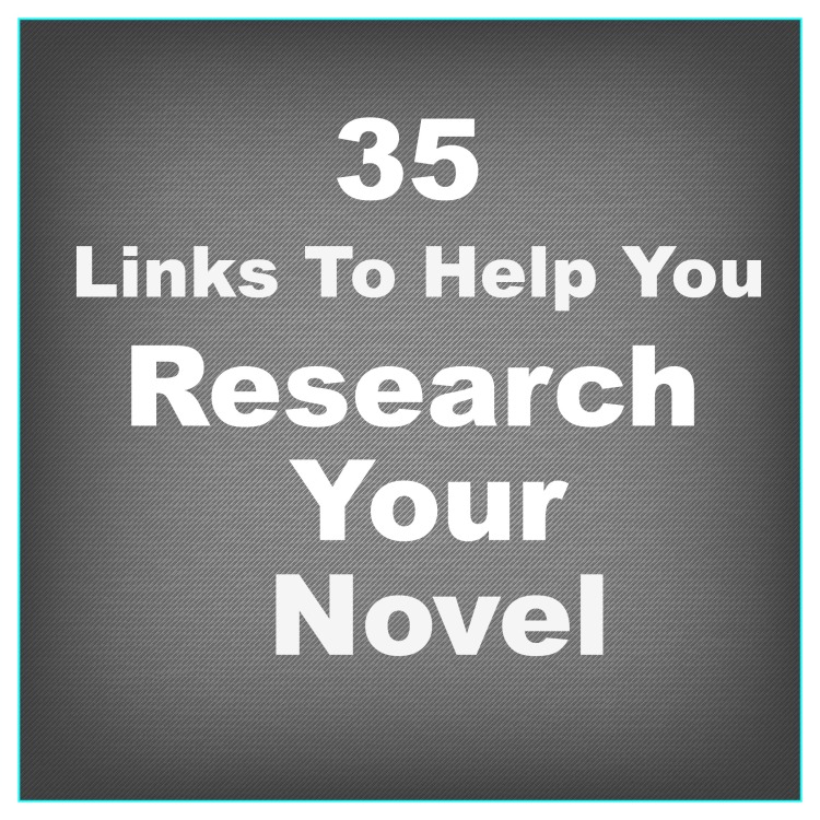 35 Links to Help You Research Your novel